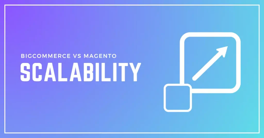 Scalability and growth potential in ecommerce: A comparison of BigCommerce vs Magento platforms.