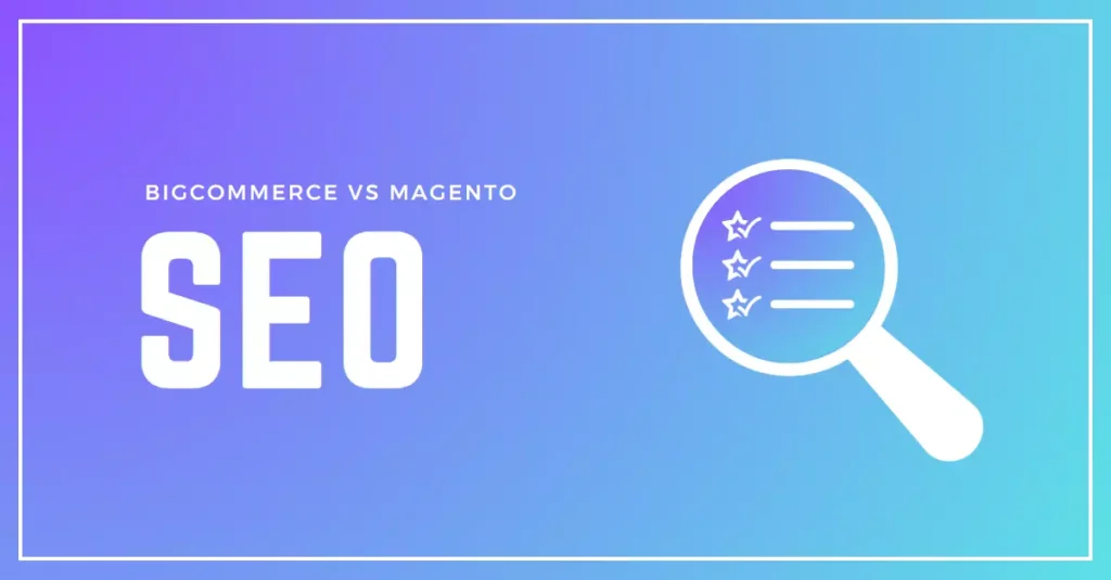 Comparison of SEO features in BigCommerce vs Magento eCommerce platforms.