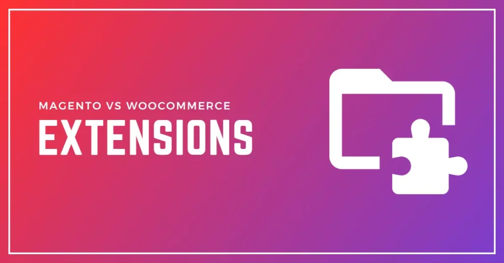 Extension & Plugin comparison: Magento vs. WooCommerce - Which eCommerce platform offers more third-party integrations to extend your store's functionality?