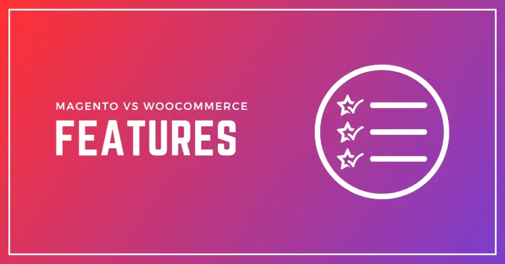 Feature comparison: Magento vs. WooCommerce - Which eCommerce platform offers more advanced features for your online store?