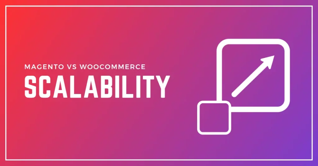 Scalability comparison: Magento vs. WooCommerce - Which eCommerce platform is more scalable for growing businesses?