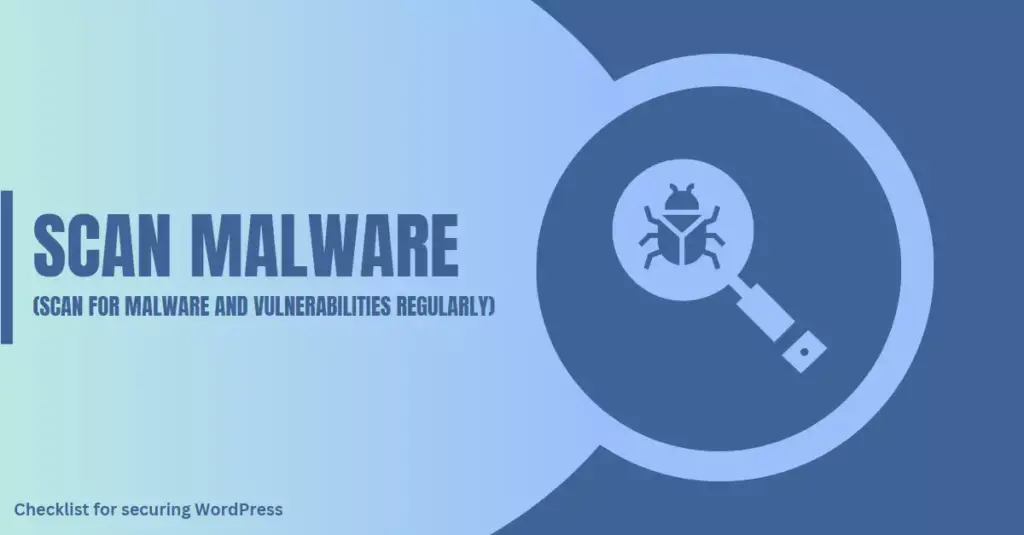 Image displaying a scanning malware icon, underlining the importance of regular malware and vulnerability scans as a critical part of the checklist for securing a WordPress site.
