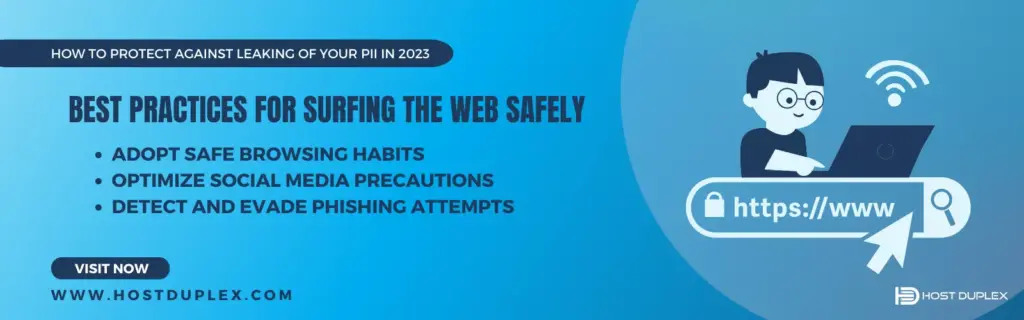 Surf the web safely to protect your PII: be careful, update software, and beware phishing scams. Learn more about PII protection.